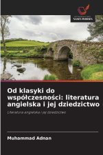 Od klasyki do wspólczesnosci: literatura angielska i jej dziedzictwo
