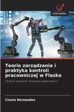Teorie zarzadzania i praktyka kontroli pracowniczej w Flasko