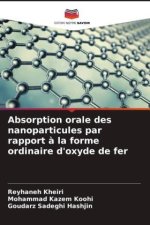 Absorption orale des nanoparticules par rapport à la forme ordinaire d'oxyde de fer