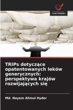 TRIPs dotyczace opatentowanych leków generycznych: perspektywa krajów rozwijajacych sie