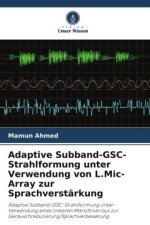 Adaptive Subband-GSC-Strahlformung unter Verwendung von L.Mic-Array zur Sprachverstärkung