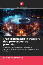 Transformação inovadora dos processos de previsão