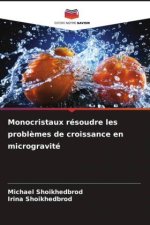 Monocristaux résoudre les problèmes de croissance en microgravité