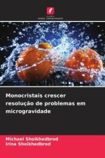 Monocristais crescer resolução de problemas em microgravidade