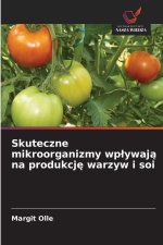 Skuteczne mikroorganizmy wplywaja na produkcje warzyw i soi