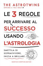3 regole per arrivare al successo usando l'astrologia