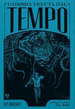 ombra venuta dal tempo da H. P. Lovecraft. Ediz. deluxe