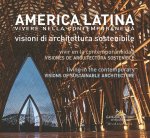 America latina. Vivere nella contemporaneità. Visioni di architettura sostenibile-América Latina. Vivir en la contemporaneidad. Visiones de arquitectu
