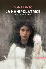manipolatrice e altri racconti