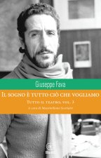 sogno è tutto ciò che vogliamo. Tutto il teatro