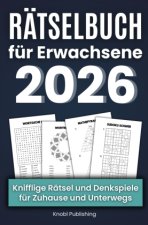 Rätselbuch für Erwachsene 2026 - Knifflige Rätsel und Denkspiele für Zuhause & Unterwegs