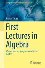 First Lectures in Algebra