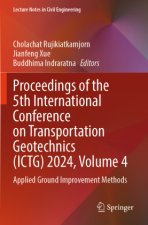 Proceedings of the 5th International Conference on Transportation Geotechnics (ICTG) 2024, Volume 4