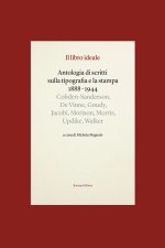 libro ideale. Antologia di scritti sulla tipografia e la stampa 1888-1944