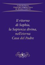 ritorno di Sophia, la Sapienza divina, nell'eterna Casa del Padre