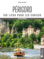 Périgord. 100 lieux pour les cuirieux