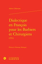 Dialectique en francois pour les barbiers et chirurgiens (1553)
