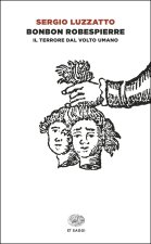 Bonbon Robespierre. Il terrore dal volto umano