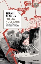 Follia nucleare. Storia della crisi dei missili di Cuba
