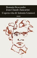 opera-vita di Antonio Gramsci