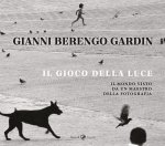 gioco della luce. Il mondo visto da un maestro della fotografia
