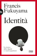 Identità. La ricerca della dignità e i nuovi populismi
