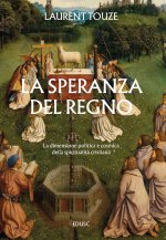 speranza del Regno. La dimensione politica e cosmica della spiritualità cristiana