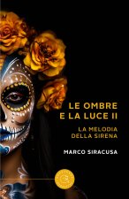 ombre e la luce. La melodia della sirena
