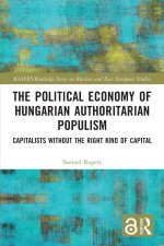 Political Economy of Hungarian Authoritarian Populism