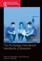 Routledge International Handbook of Boredom