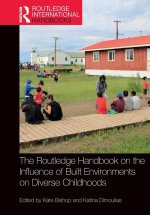 Routledge Handbook on the Influence of Built Environments on Diverse Childhoods