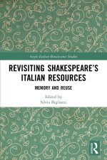 Revisiting Shakespeare’s Italian Resources