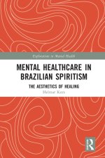 Mental Healthcare in Brazilian Spiritism: The Aesthetics of Healing