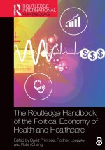 Routledge Handbook of the Political Economy of Health and Healthcare