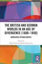 British and German Worlds in an Age of Divergence (1600–1850)