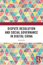 Dispute Resolution and Social Governance in Digital China