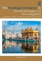 Routledge Companion to the Life and Legacy of Guru Hargobind