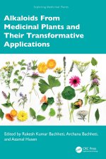 Alkaloids From Medicinal Plants and Their Transformative Applications
