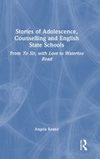 Stories of Adolescence, Counselling and English State Schools