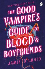 Good Vampire's Guide To Blood And Boyfriends