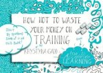 How Not to Waste Your Money on Training