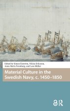 Material Culture in the Swedish Navy, c. 1450-1850