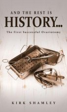 And the Rest Is History…