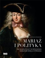 Mariaż i polityka, Jak sławni Polacy w królewskiej Warszawie wesela wyprawiali
