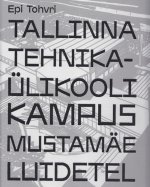 Tallinna Tehnikaülikooli kampus Mustamäe luidetel