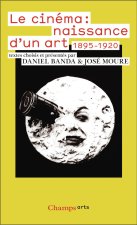 Le Cinéma : naissance d'un art