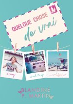 QUELQUE CHOSE DE VRAI