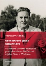 Orchestrace jedné denunciace - Okolnosti tiskové kampaně proti Jaroslavu Seifertovi a jeho Písni o Viktorce