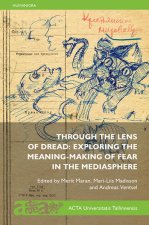 Through the lens of dread: exploring the meaning-making of fear in the mediasphere