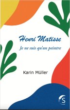 Henri Matisse - Je ne suis qu'un peintre